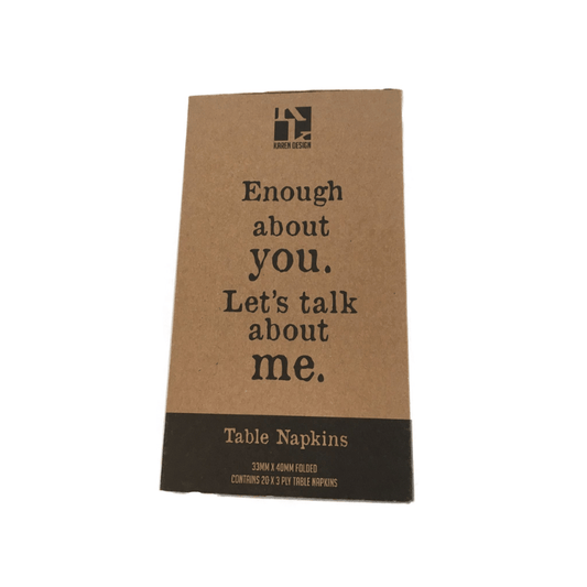 Karen Design Table Napkins 'Enough about you. Let's talk about me.' The Homestore Auckland
