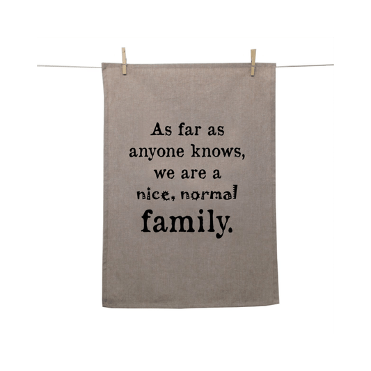 Karen Design Tea Towel Natural 'As far as anyone knows, we are a nice normal family' The Homestore Auckland