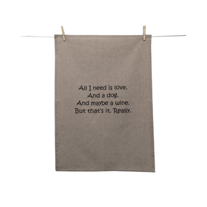 Karen Design Tea Towel Natural 'All I need is love. And a dog'